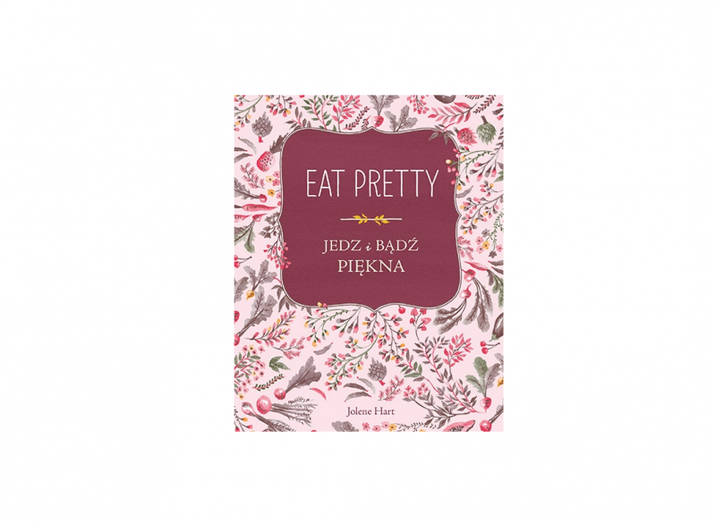 Eat Pretty Jedz i bądź piękna