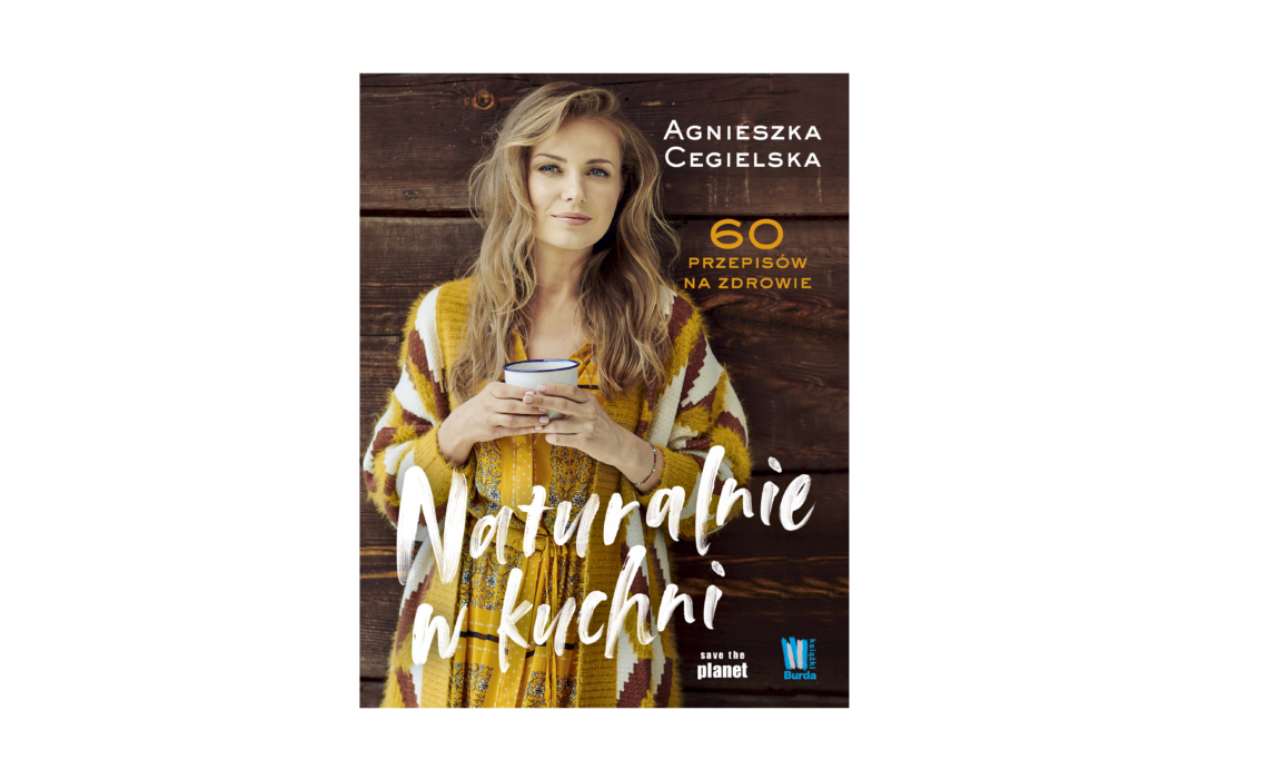 Naturalnie w kuchni. 60 przepisów na zdrowie