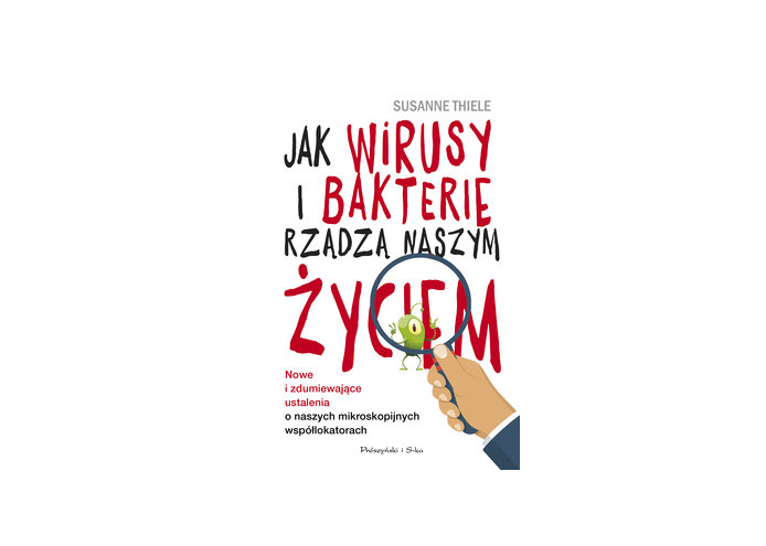 Jak wirusy i bakterie rządzą naszym życiem