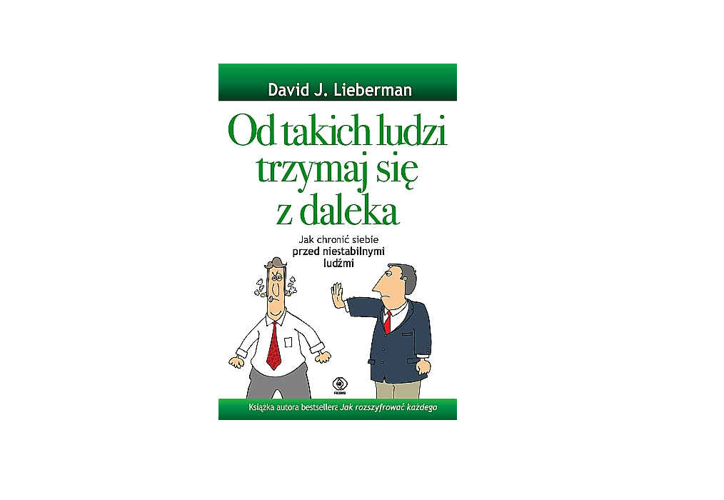 od takich ludzi trzymaj się z daleka