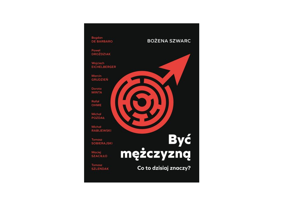 Być mężczyzną. Co to dzisiaj znaczy