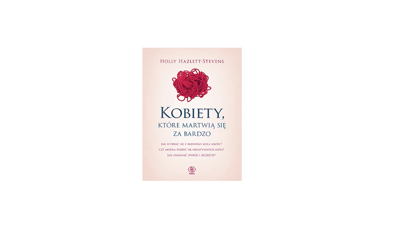 Kobiety, które martwią się za bardzo