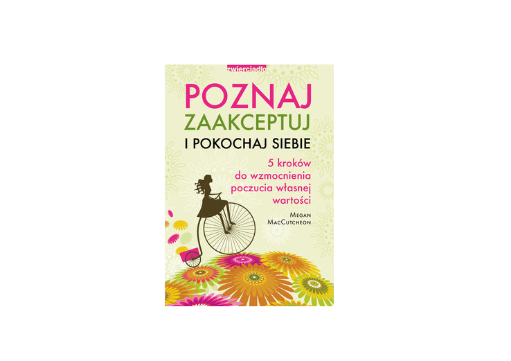 Poznaj, zaakceptuj i pokochaj siebie – Megan MacCutcheon