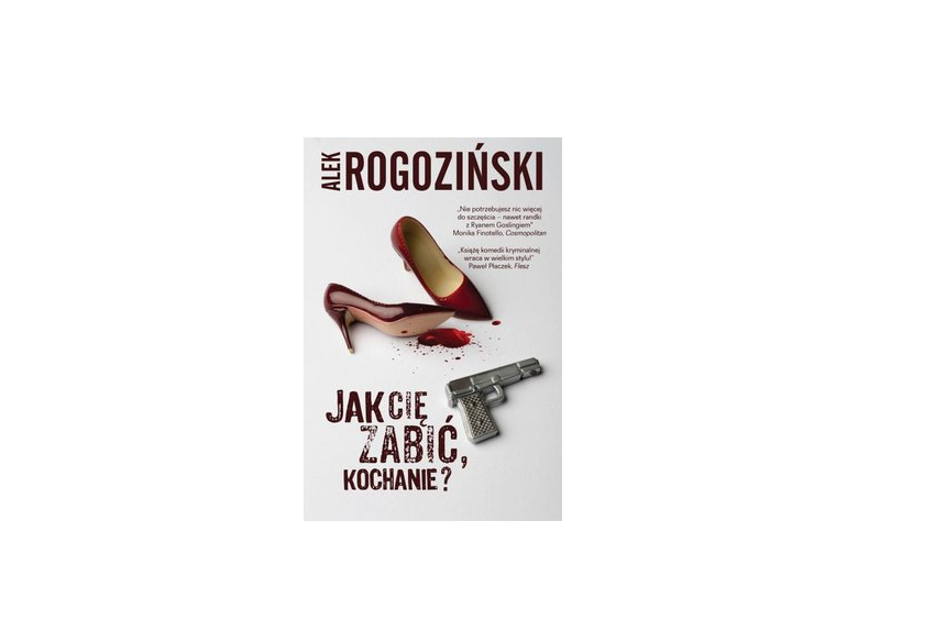 Jak cię zabić, kochanie - Alek Rogoziński