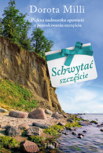 Schwytać szczęście – Dorota Milli